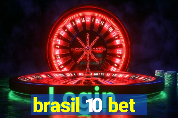 brasil 10 bet